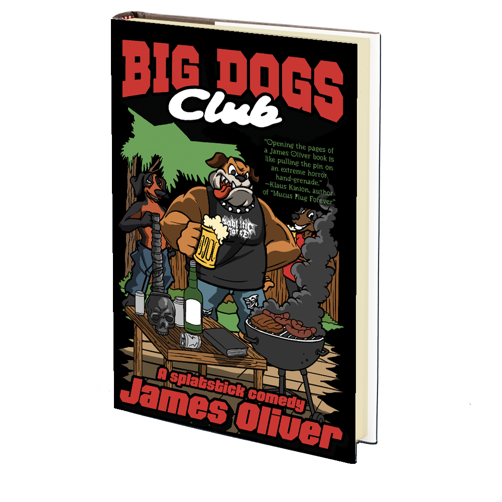 Big Dogs Club: A Splatstick Comedy by James Oliver – Godless