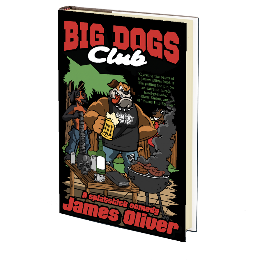 Big Dogs Club: A Splatstick Comedy by James Oliver – Godless
