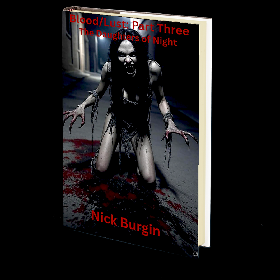 Blood/Lust - Part Three: The Daughters of Night by Nick Burgin - OCTOBER 14th