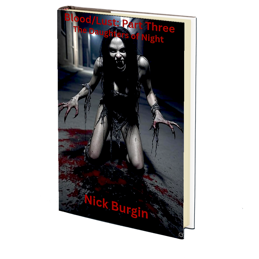 Blood/Lust - Part Three: The Daughters of Night by Nick Burgin - OCTOBER 14th