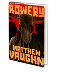 Bowery: Reprocessed by Matthew Vaughn