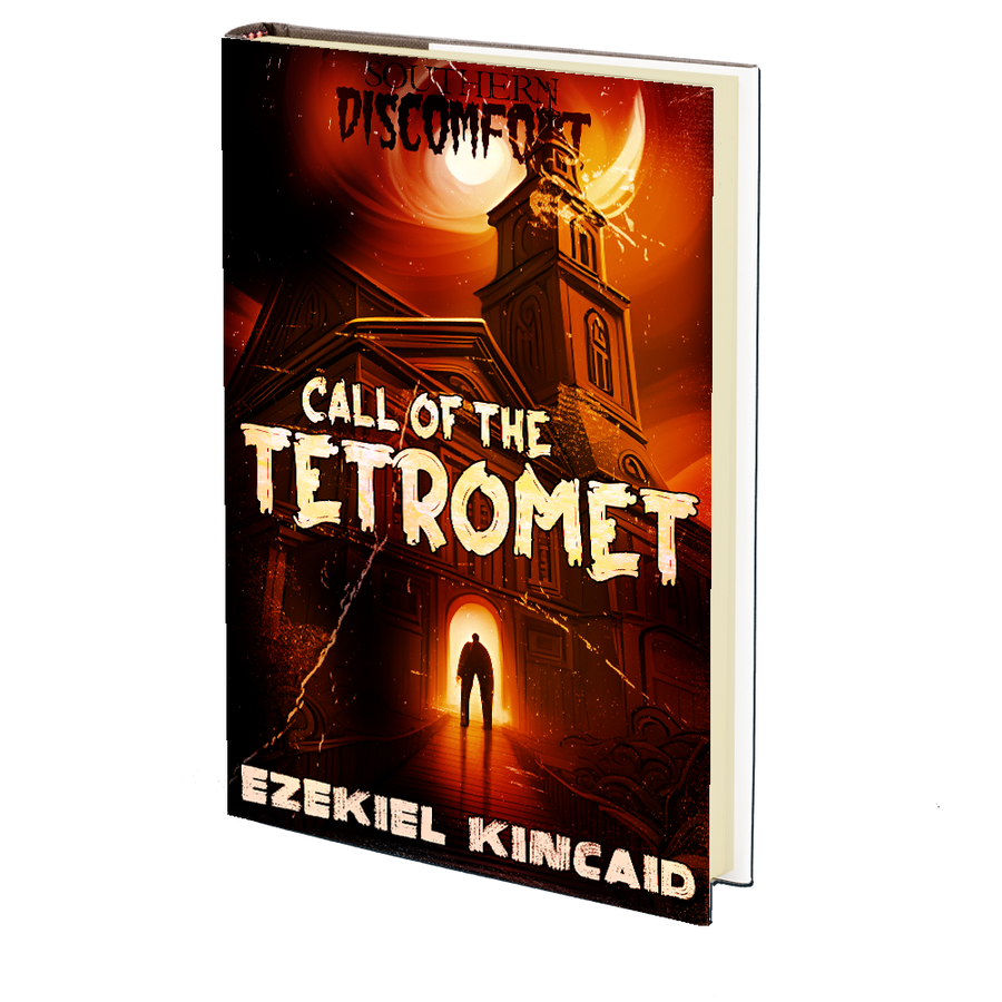 Call of the Tetromet (Southern Discomfort 7) by Ezekiel Kincaid