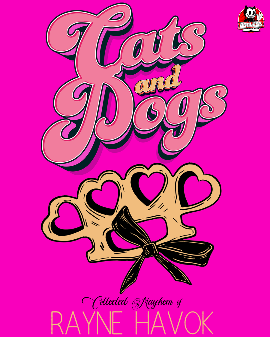 Cats and Dogs: Collected Mayhem of Rayne Havok – Godless