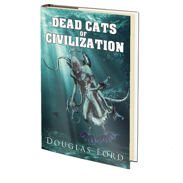 Dead Cats of Civilization by Douglas Ford