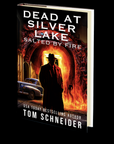 Dead at Silver Lake: Salted by Fire by Tom Schneider