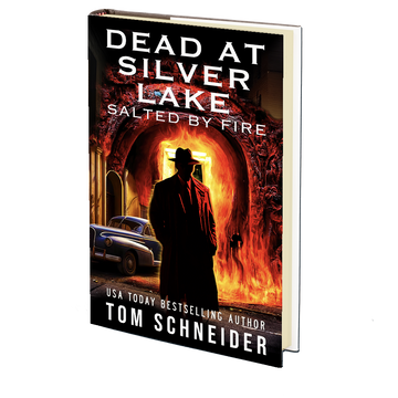 Dead at Silver Lake: Salted by Fire by Tom Schneider
