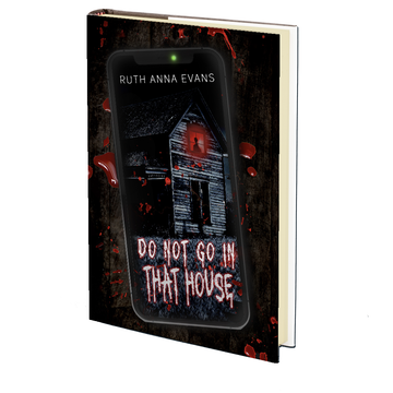 Do Not Go In That House by Ruth Anna Evans