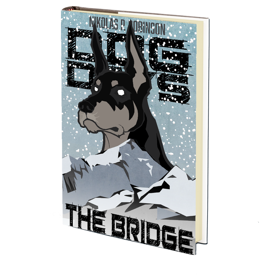 Dog Days: The Bridge by Nikolas P. Robinson