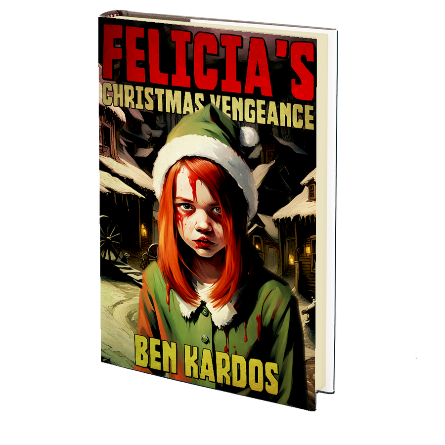 Felicia's Christmas Vengeance by Ben Kardos