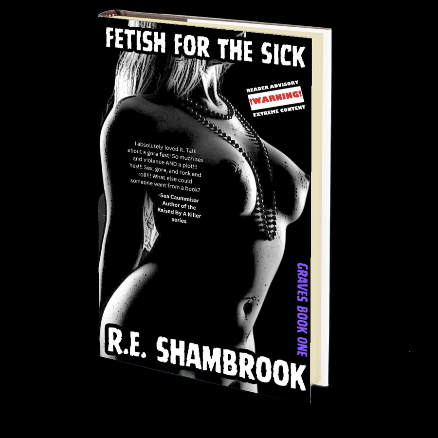 Fetish for the Sick by R.E. Shambrook