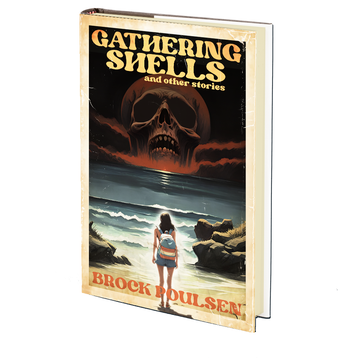 Gathering Shells and Other Stories by Brock Poulsen