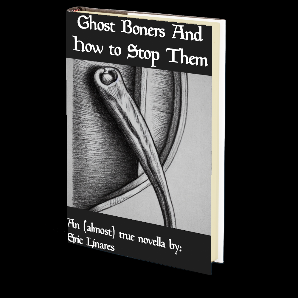 Ghost Boners and How to Stop Them by Eric Linares