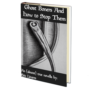 Ghost Boners and How to Stop Them by Eric Linares
