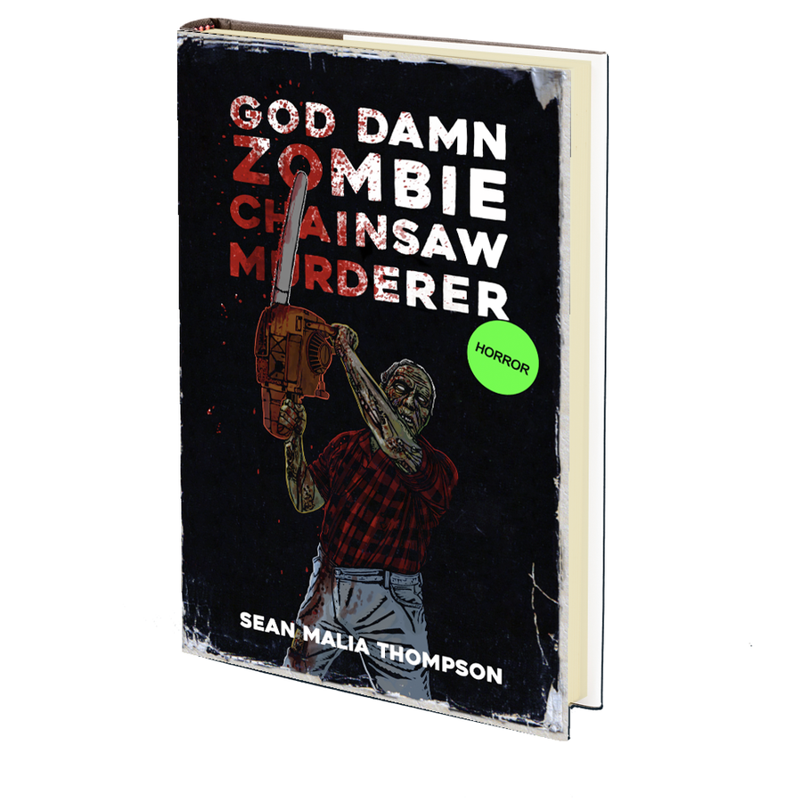 God Damn Zombie Chainsaw Murderer by Sean Malia Thompson