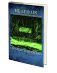 He Led Us Into the Wilderness and Spoke To Us by Charles R. Bernard