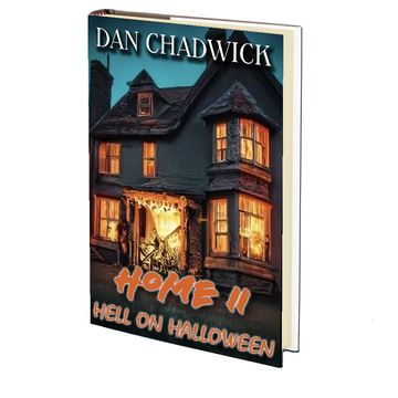 Home II: Hell on Halloween by Dan Chadwick - OCTOBER 25th