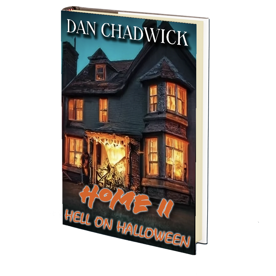 Home II: Hell on Halloween by Dan Chadwick - OCTOBER 25th