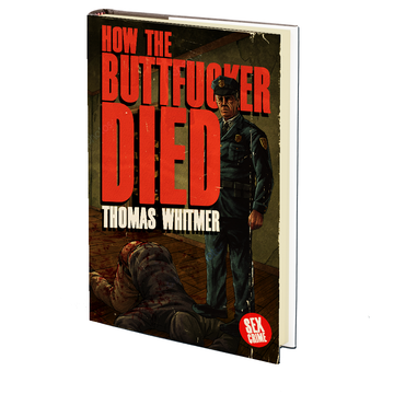 How the Buttfucker Died by Thomas Whitmer