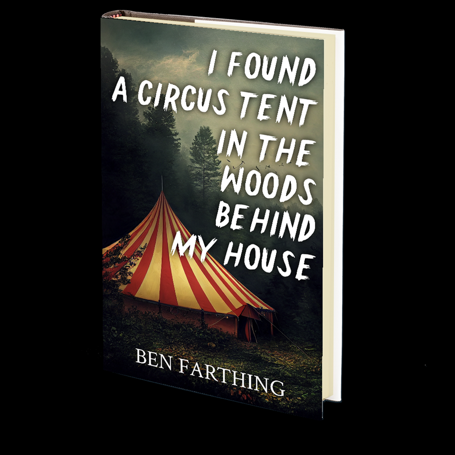 the one who decides where tents go in circus I Found a Circus Tent in the Woods Behind My House by Ben Farthing