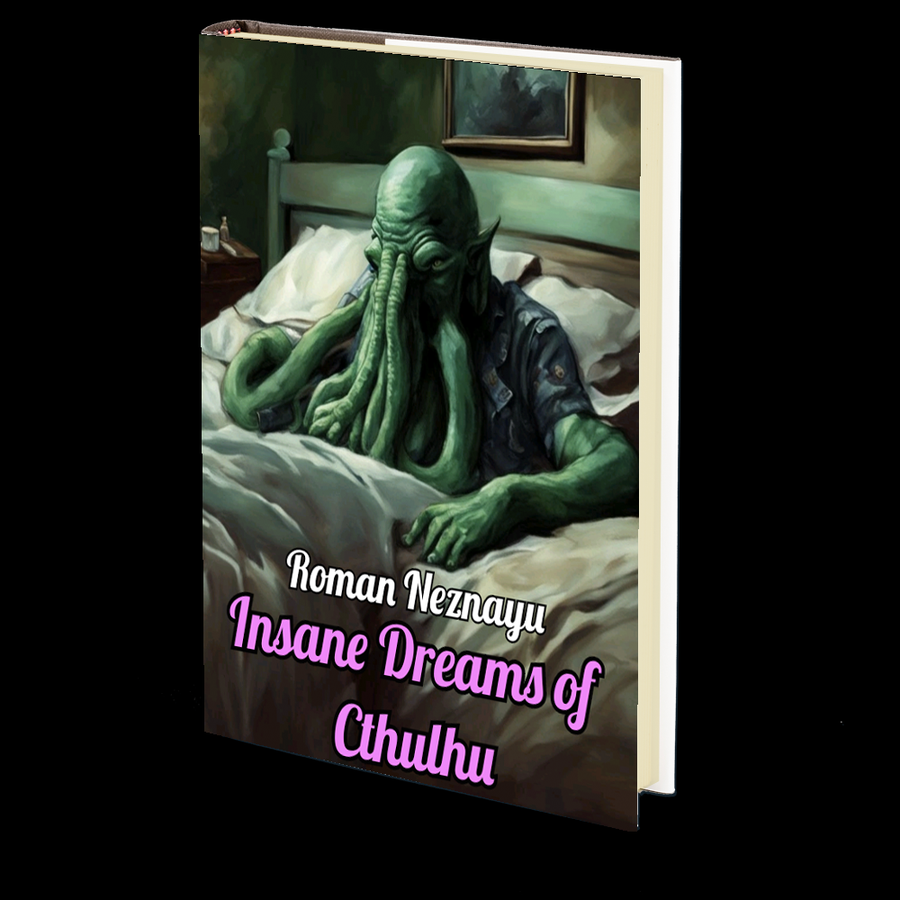 Insane Dreams of Cthulhu by Roman Neznayu