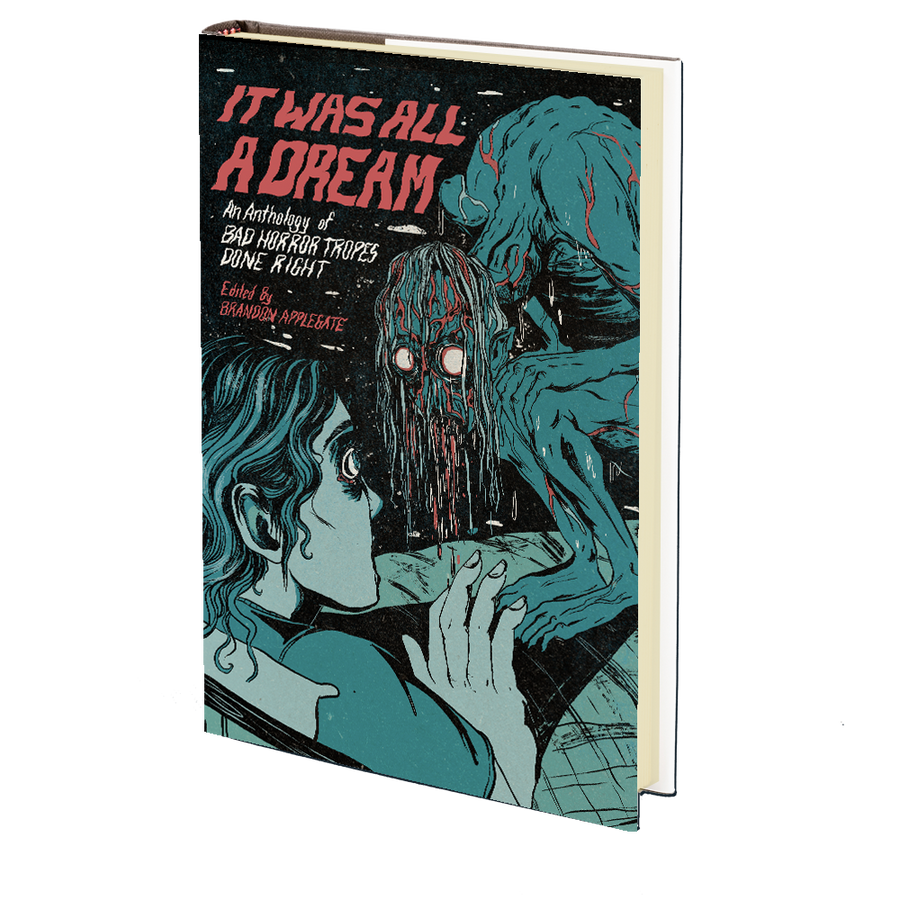 It Was All a Dream: An Anthology of Bad Horror Tropes Done Right Edited by Brandon Applegate