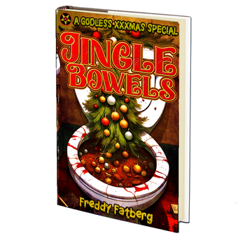 Jingle Bowels by Freddy Fatberg - DECEMBER 25th
