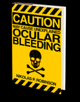 May Cause Unexplained Ocular Bleeding by Nikolas P. Robinson