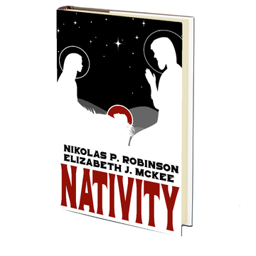 Nativity by Nikolas P. Robinson & Elizabeth J. McKee