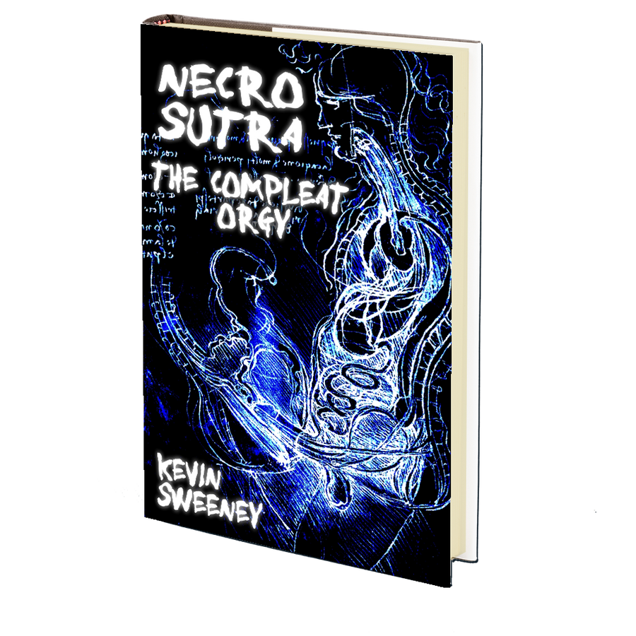 Necro Sutra: The Compleat Orgy by Kevin Sweeney