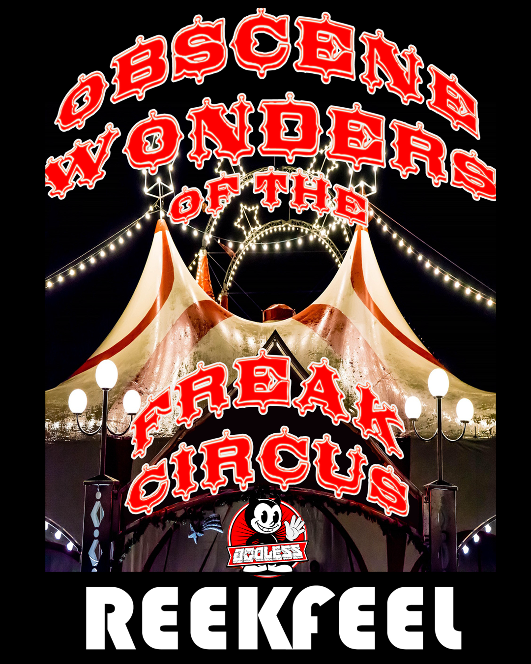 Obscene Wonders of the Freak Circus by REEKFEEL – Godless