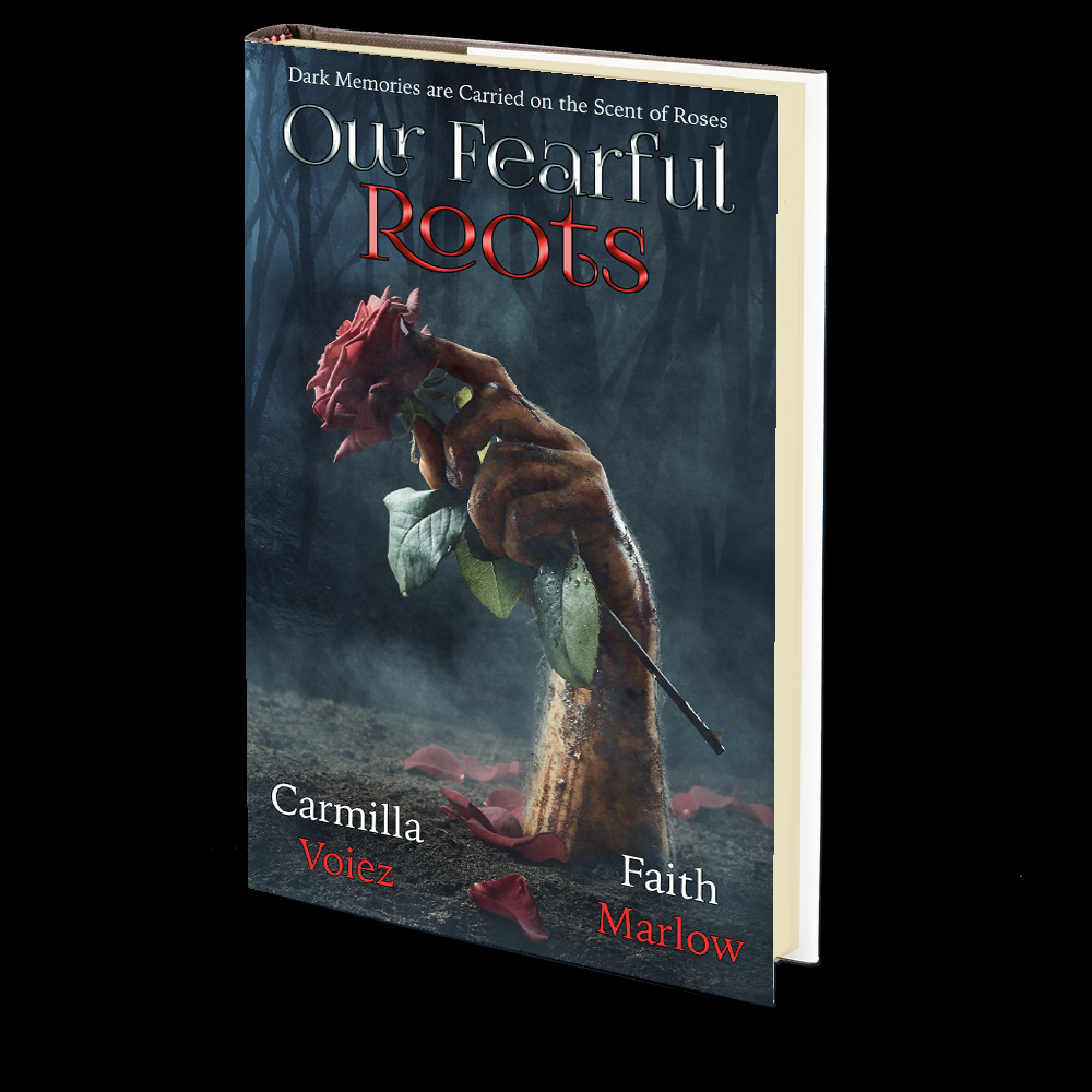 Our Fearful Roots by Carmilla Voiez &amp; Faith Marlow