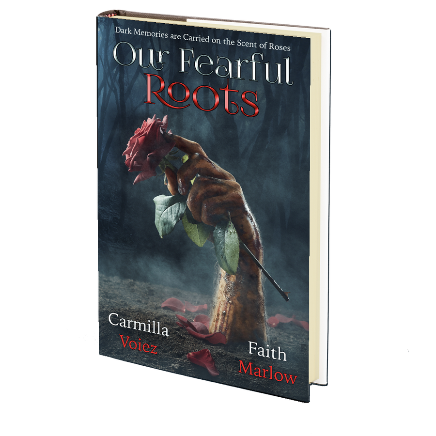 Our Fearful Roots by Carmilla Voiez & Faith Marlow