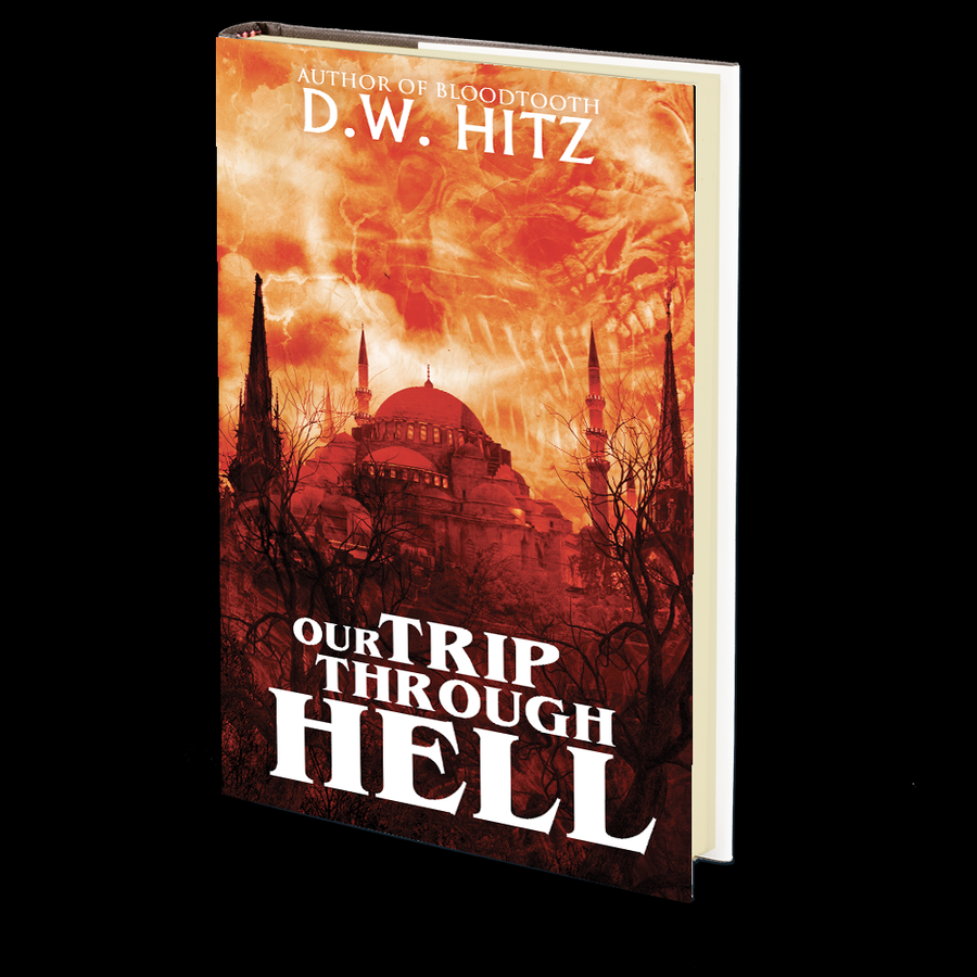 Our Trip Through Hell by D.W. Hitz