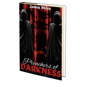 Preachers of Darkness by James Miles