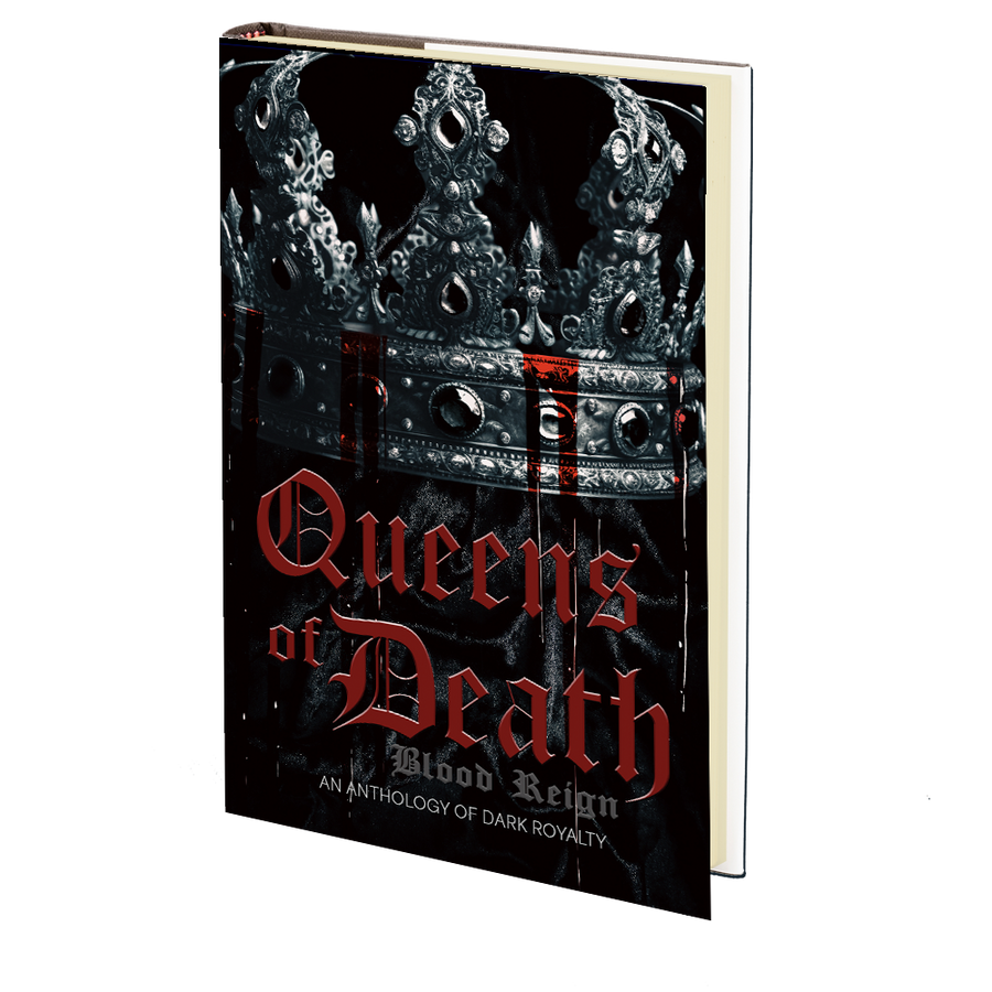 Queens of Death: Blood Reign (An Anthology of Dark Royalty)