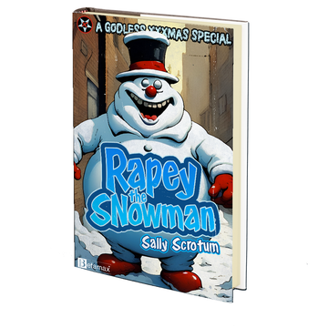 Rapey the Snowman by Sally Scrotum