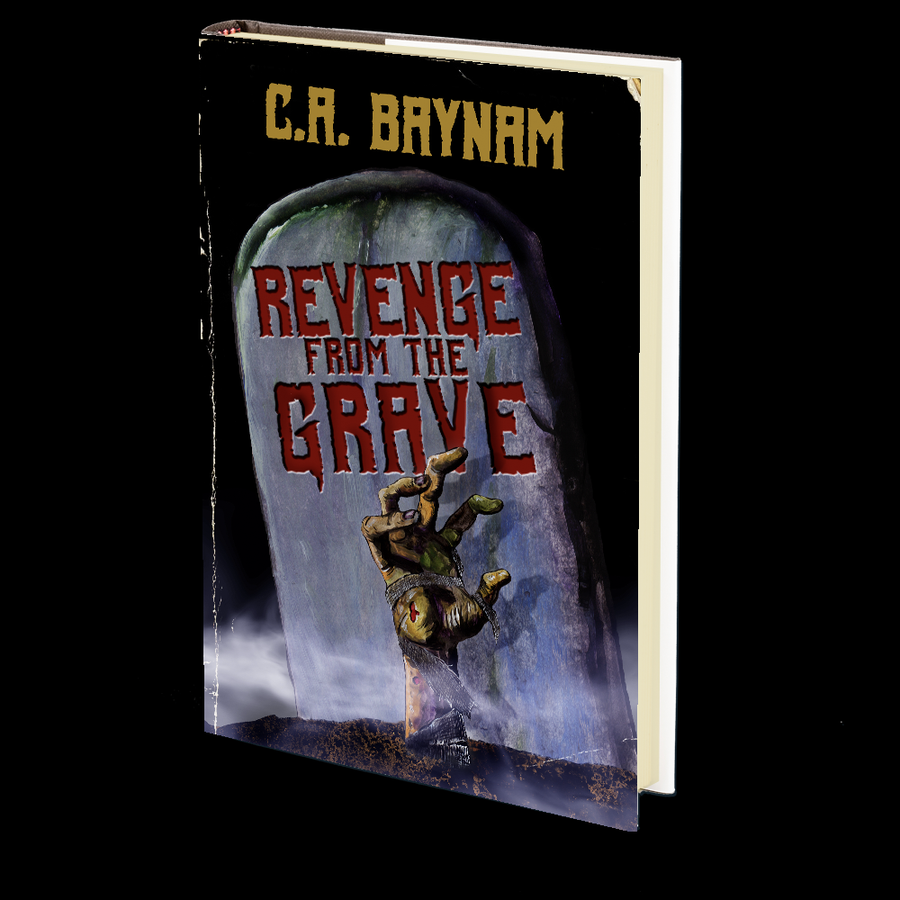 Revenge from the Grave by C A Baynam