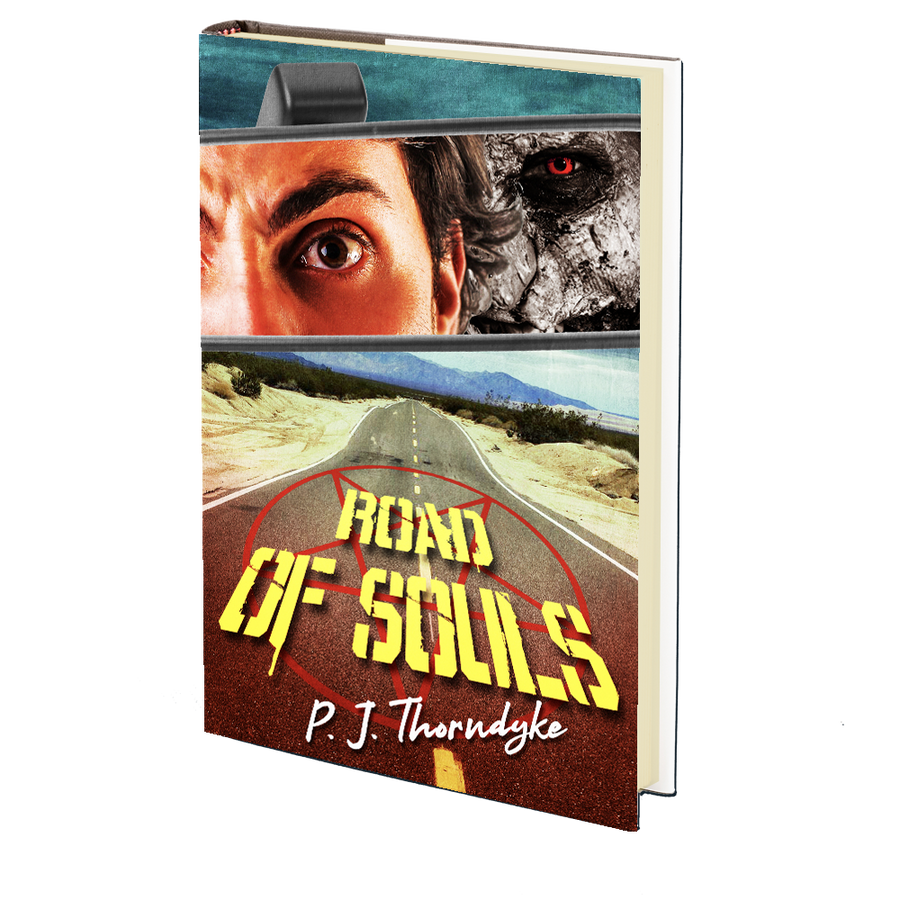 Road of Souls: '70s Road Movie meets Satanic Thriller! by P.J. Thorndyke