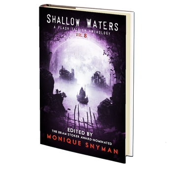 Shallow Waters Vol.8: A Flash Fiction Anthology Edited by Monique Snyman