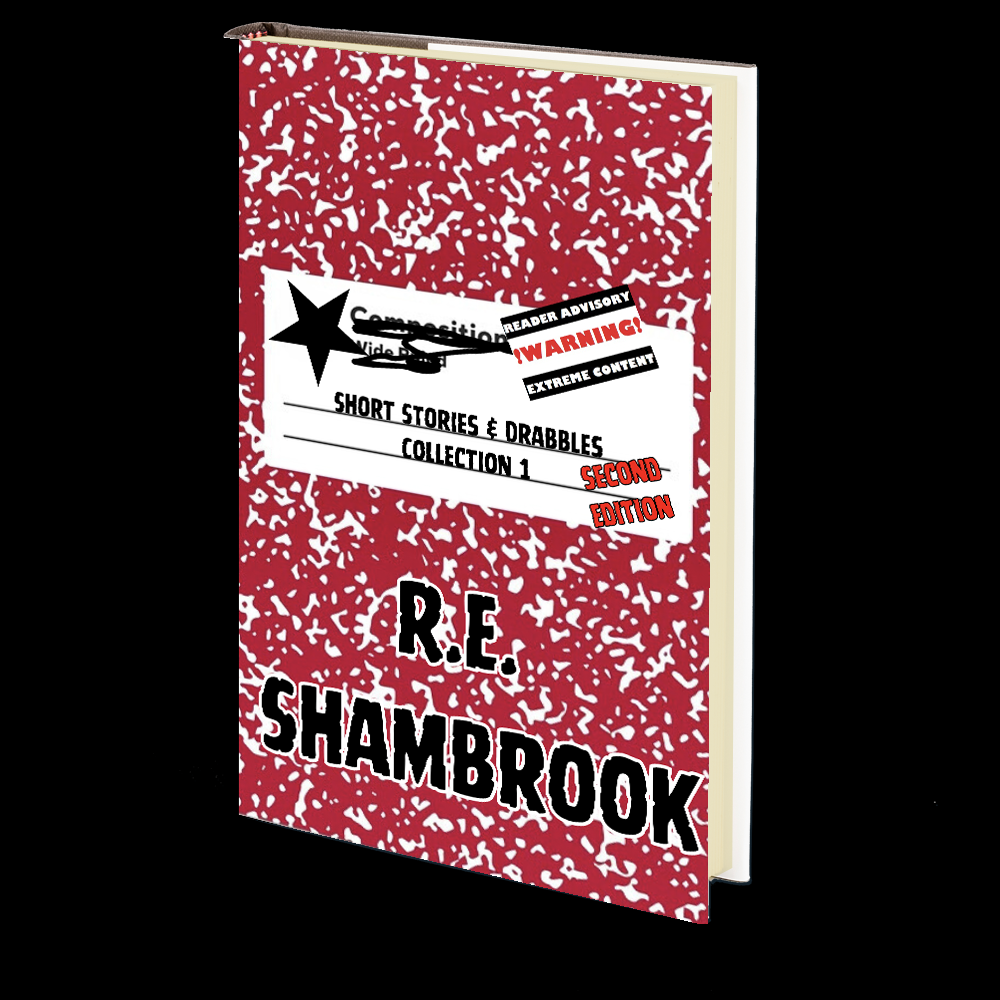 Short Stories &amp; Drabbles: Collection 1 by R.E. Shambrook