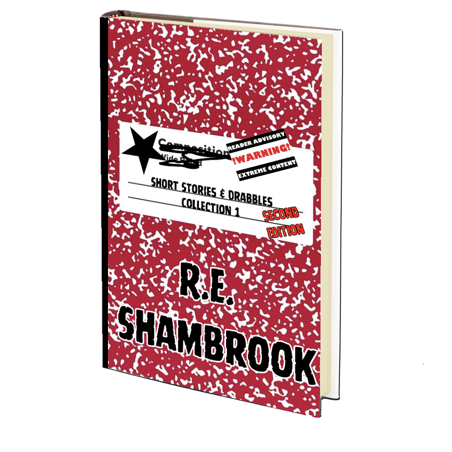 Short Stories & Drabbles: Collection 1 by R.E. Shambrook