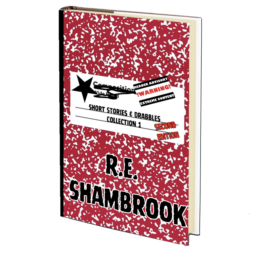 Short Stories & Drabbles: Collection 1 by R.E. Shambrook