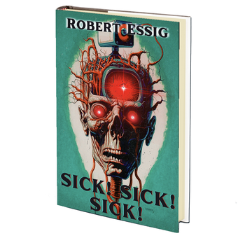 Sick! Sick! Sick! by Robert Essig