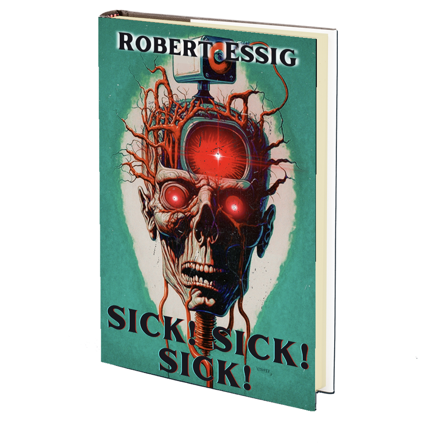 Sick! Sick! Sick! by Robert Essig