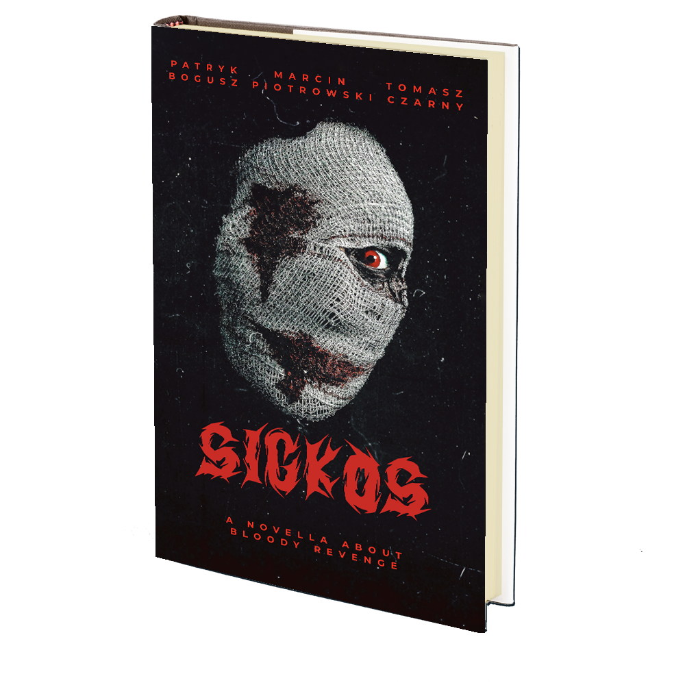 Sickos by Patryk Bogusz, Marcin Piotrowski, and Tomasz Czarny Sickos by Patryk Bogusz, Marcin Piotrowski, and Tomasz Czarny