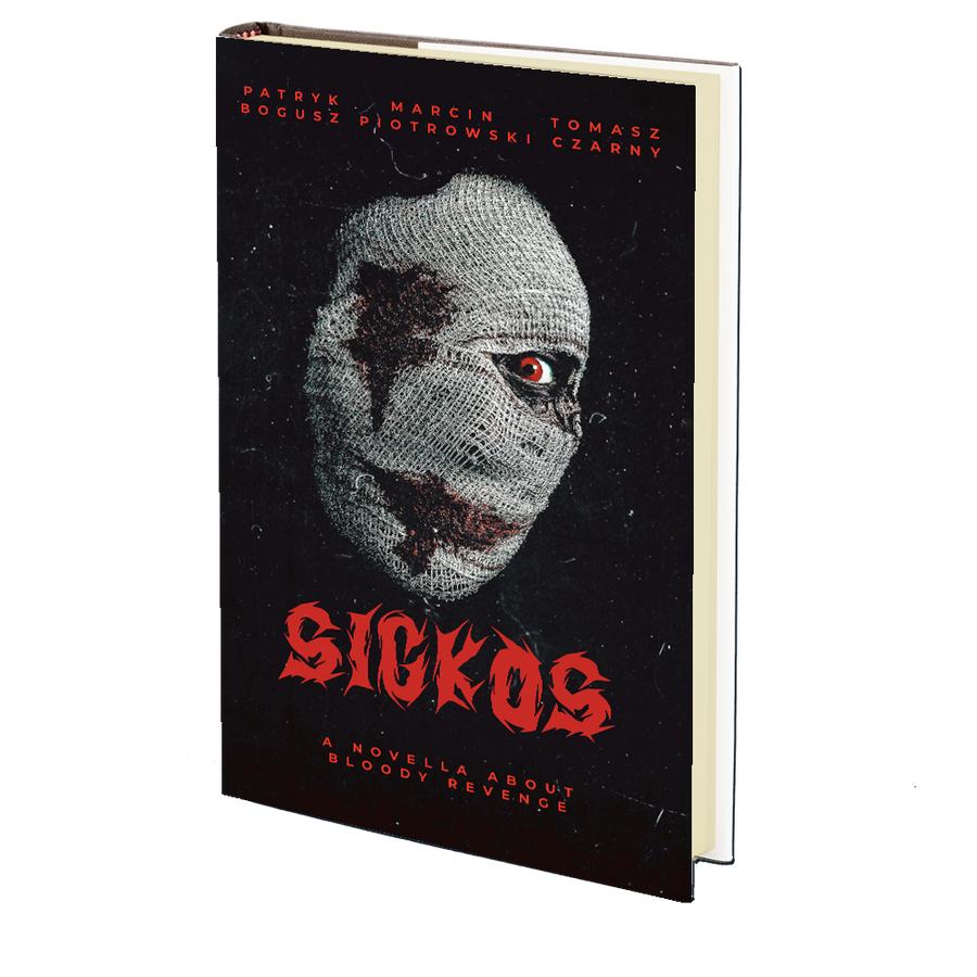 Sickos by Patryk Bogusz, Marcin Piotrowski, and Tomasz Czarny Sickos by Patryk Bogusz, Marcin Piotrowski, and Tomasz Czarny