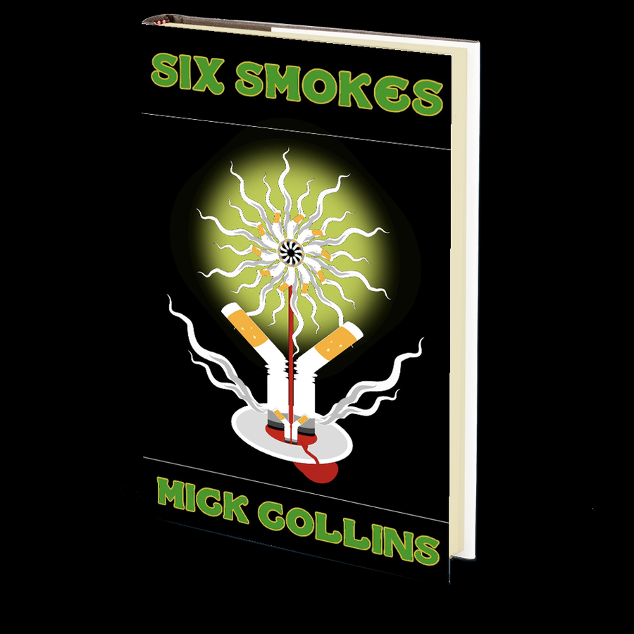 Six Smokes by Mick Collins