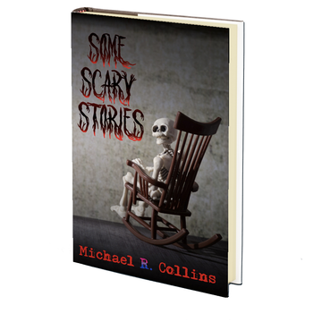 Some Scary Stories by Michael R. Collins