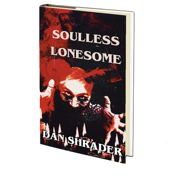 Soulless Lonesome by Dan Shrader