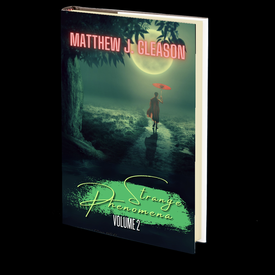 Strange Phenomena: Volume 2 by Matthew J. Gleason